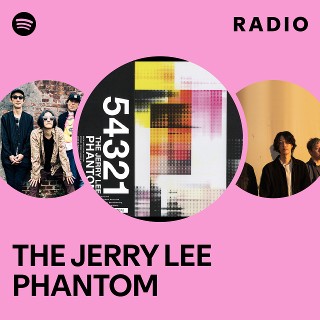 THE JERRY LEE PHANTOM | Spotify