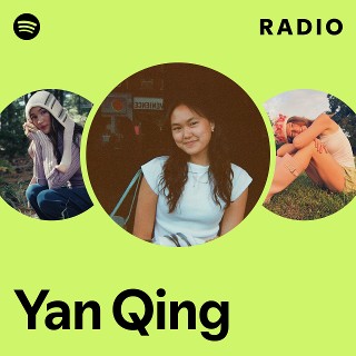 Yan Qing Radio | Spotify Playlist