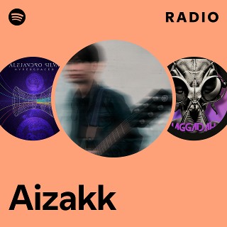 Aizakk Radio | Spotify Playlist