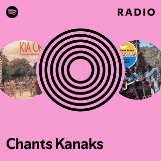 CHANTS KANAKS　Kanak Songs Kanak – Chants Kanaks: Cérémonies Et Berceuses = Kanak Songs