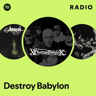 Destroy Babylon | Spotify