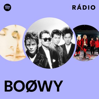 – Boøwy Boøwy Spotify | BOØWY 邦楽