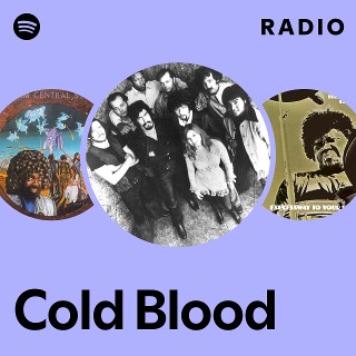 Cold Blood | Spotify