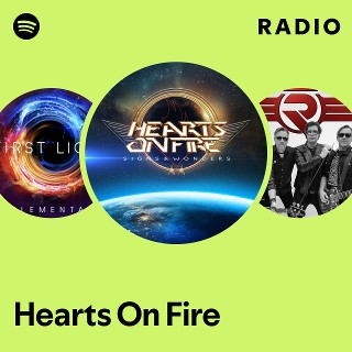 Hearts On Fire | Spotify