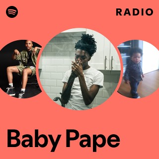 Baby Pape Radio | Spotify Playlist