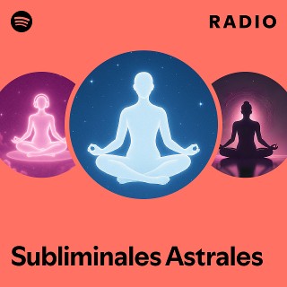 Subliminales Astrales Radio | Spotify Playlist