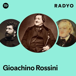Gioachino Rossini | Spotify