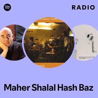 Maher Shalal Hash Baz | Spotify