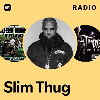 Slim Thug | Spotify