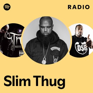 Slim Thug | Spotify