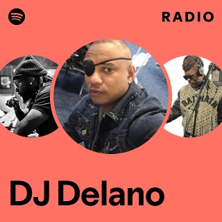DJ Delano | Spotify