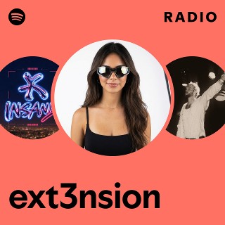 ext3nsion Radio | Spotify Playlist
