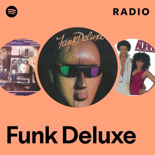 Funk Deluxe Radio - playlist by Spotify | Spotify