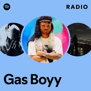Gas Boyy Radio | Spotify Playlist