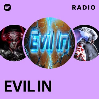 EVIL IN | Spotify