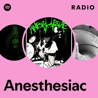 Anesthesiac | Spotify