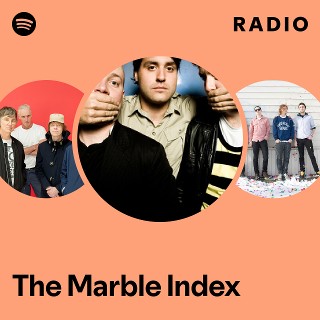 The Marble Index | Spotify