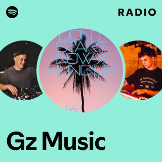 Gz Music Radio | Spotify Playlist