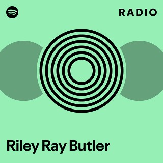 Riley Ray Butler Radio | Spotify Playlist