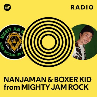 NANJAMAN & BOXER KID from MIGHTY JAM ROCK Radio | Spotify Playlist