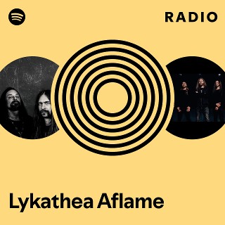 Lykathea Aflame Radio | Spotify Playlist
