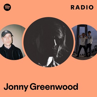 Jonny Greenwood | Spotify