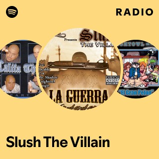 Slush The Villain | Spotify