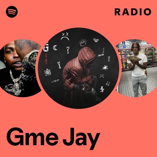Gme Jay Radio - playlist by Spotify | Spotify