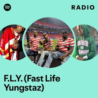 F.L.Y. (Fast Life Yungstaz) | Spotify