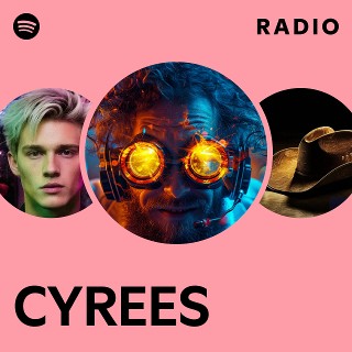 CYREES Radio | Spotify Playlist