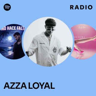 AZZA LOYAL Radio | Spotify Playlist