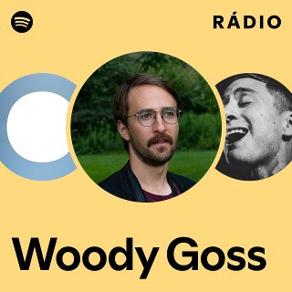 Woody Goss | Spotify