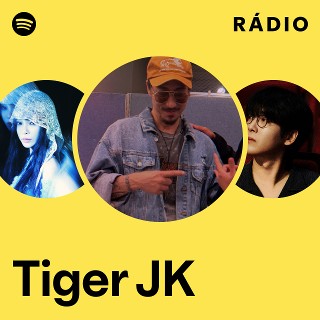 Tiger JK | Spotify