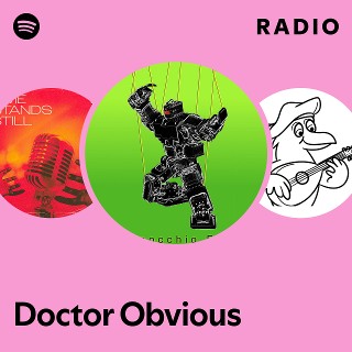 Doctor Obvious Radio | Spotify Playlist