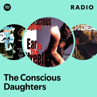 The Conscious Daughters | Spotify