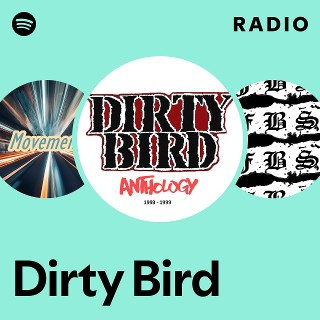 Dirty Bird | Spotify