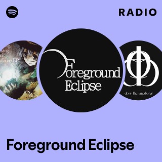 Foreground Eclipse | Spotify