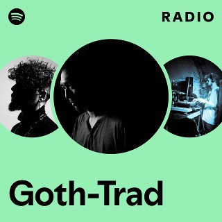 Goth-Trad | Spotify