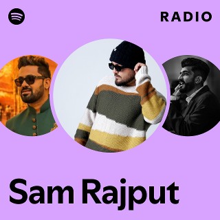 Sam Rajput Radio | Spotify Playlist