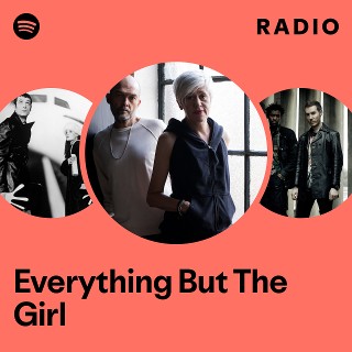 Everything But The Girl | Spotify