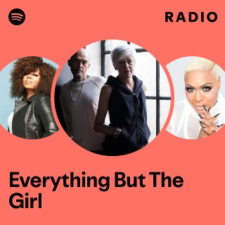 Everything But The Girl | Spotify Everything But The Girl | Spotify