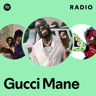 Gucci Mane Radio