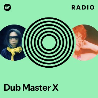 Dub Master X | Spotify