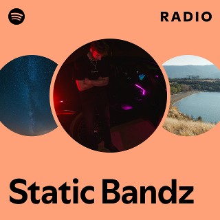 Static Bandz | Spotify
