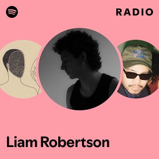 Liam Robertson Radio | Spotify Playlist