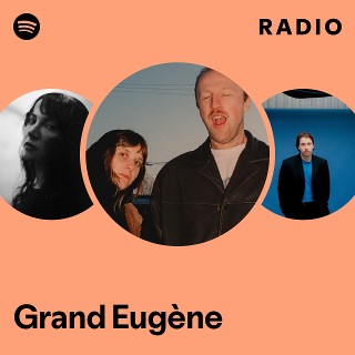 Grand Eugène | Spotify