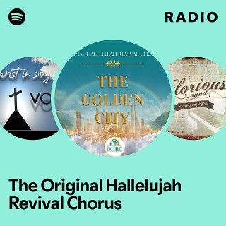 The Original Hallelujah Revival Chorus Radio | Spotify Playlist