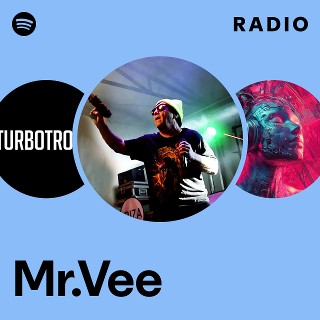 Mr.Vee | Spotify