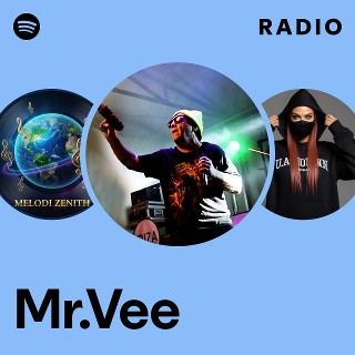 Mr.Vee Radio | Spotify Playlist