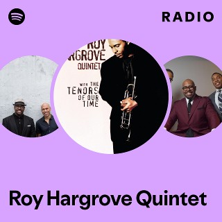 Roy Hargrove Quintet | Spotify